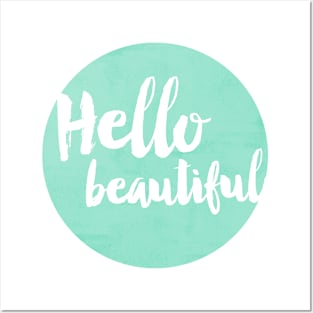 Hello Beautiful - Mint Posters and Art